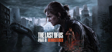 Gamers Must Play: The Last of Us Part II Remastered — A Post-Apocalyptic Masterpiece Reborn