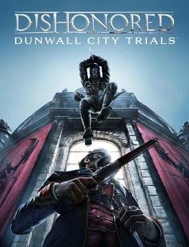 Dishonored: Dunwall City Trials Steam CD Key