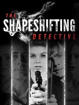 The Shapeshifting Detective Steam CD Key