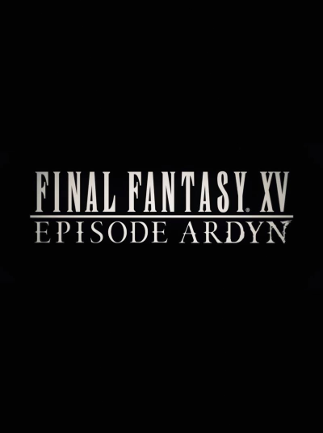 FINAL FANTASY XV: EPISODE ARDYN Standard Edition Steam CD Key