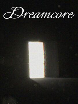 Dreamcore Steam CD Key