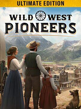 Wild West Pioneers Ultimate Edition Steam Gift