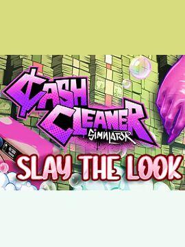 Cash Cleaner Simulator - Slay the Look Steam CD Key