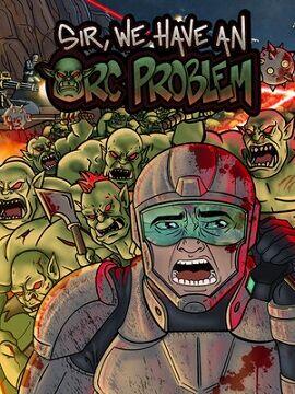 Sir, We Have an Orc Problem Steam Account