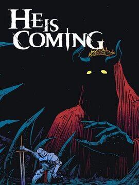 He is Coming Steam Account