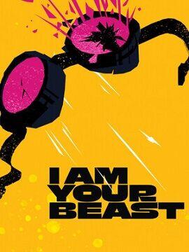 I Am Your Beast Steam CD Key