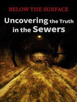 Below the Surface: Uncovering the Truth in the Sewers Steam Account