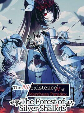 The NOexistenceN of Morphean Paradox : The Forest of Silver Shallots Steam CD Key