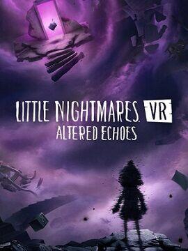 Little Nightmares VR: Altered Echoes Steam CD Key