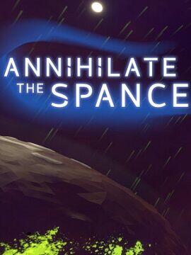 Annihilate The Spance Steam Gift