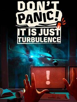 Don't Panic! It is Just Turbulence Steam CD Key